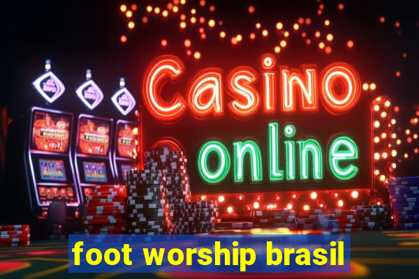 foot worship brasil